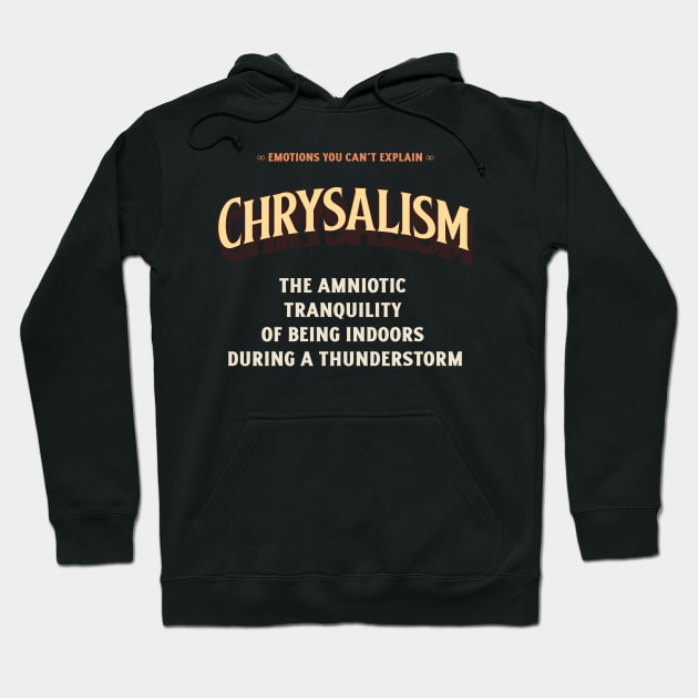 Emotions You Can't Explain Chrysalism Hoodie by TV Dinners